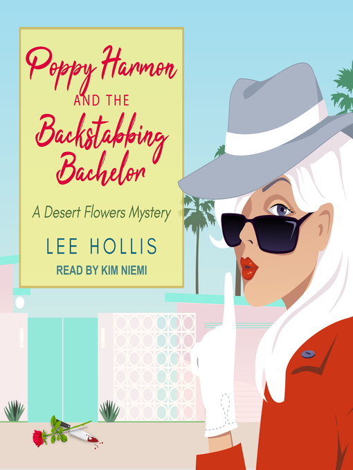 Title details for Poppy Harmon and the Backstabbing Bachelor by Lee Hollis - Available